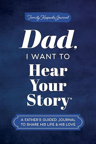 Dad, I Want to Hear Your Story