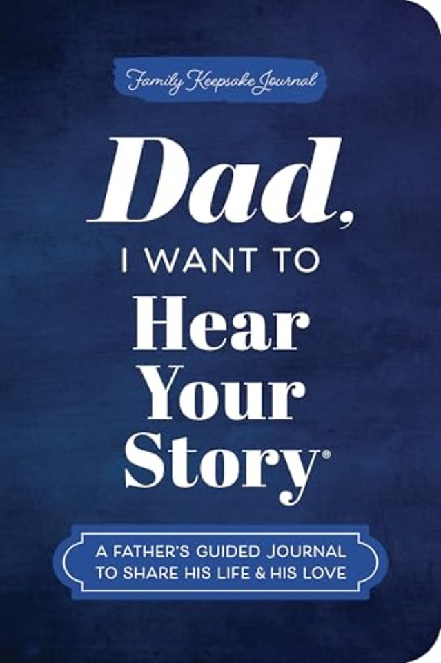 Dad, I Want to Hear Your Story (Expanded Edition)
