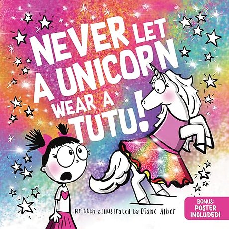 Never Let a Unicorn Wear a Tutu