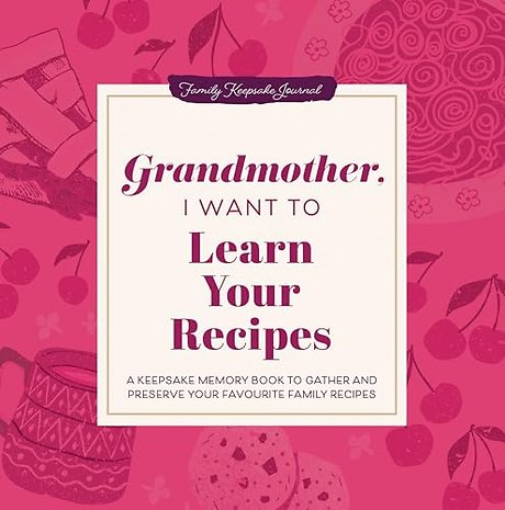 Grandmother, I Want to Learn Your Recipes
