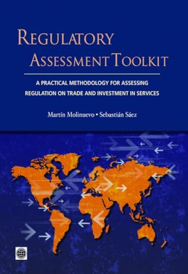 Regulatory Assessment Toolkit – A Practical Methodology to Assess Services Trade and Investment Regulations