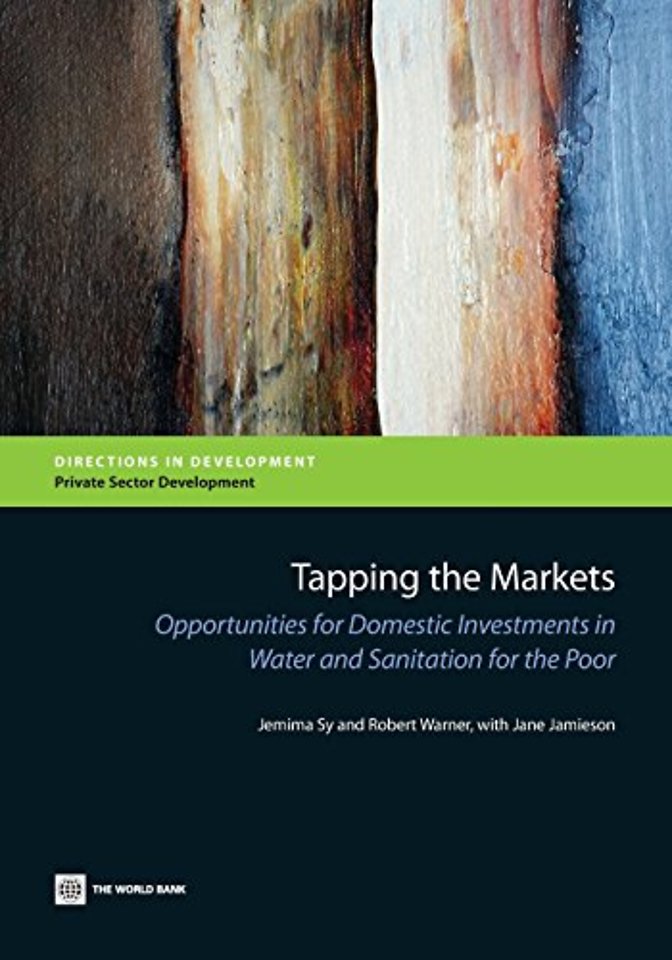 Tapping the Markets – Opportunities for Domestic Investments in Water and Sanitation for the Poor