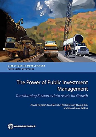 The Power of Public Investment Management – Transforming Resources Into Assets for Growth