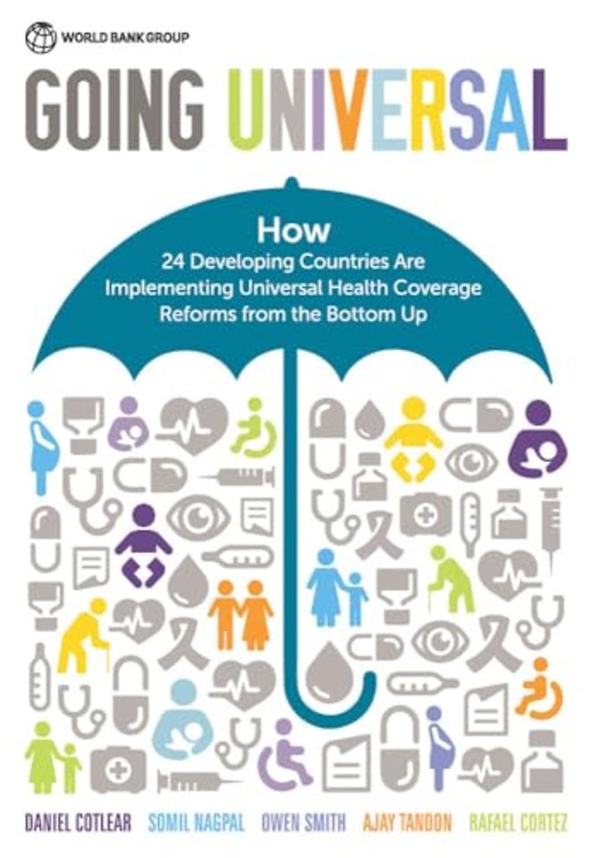 Going Universal – How 24 Developing Countries Are Implementing Universal Health Coverage from the Bottom Up