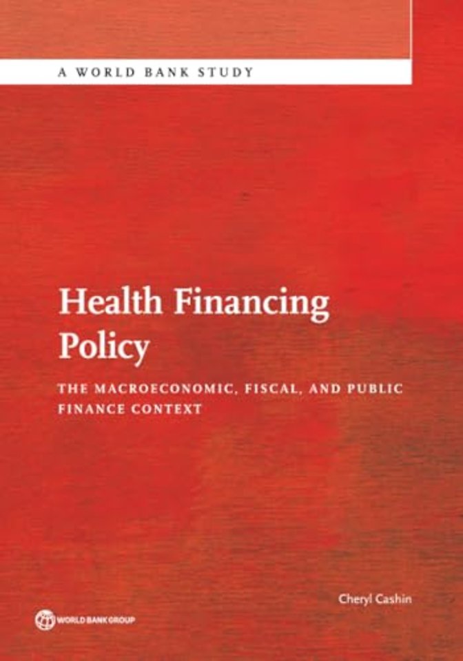 Health Financing Policy – The Macroeconomic, Fiscal, and Public Finance Context