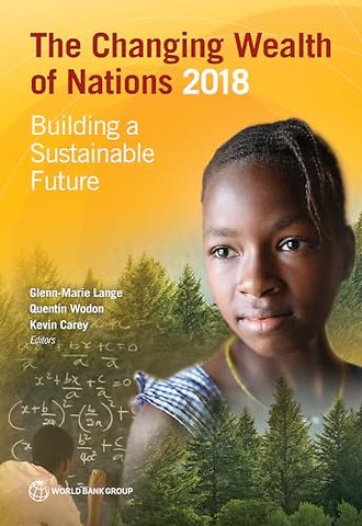 The Changing Wealth of Nations 2018 – Building a Sustainable Future