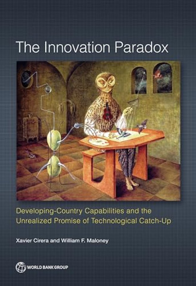The Innovation Paradox – Developing–Country Capabilities and the Unrealized Promise of Technological Catch–Up