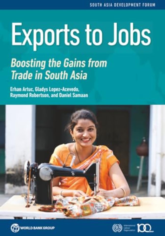 Exports to Jobs – Boosting the Gains from Trade in South Asia