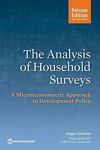 The Analysis of Household Surveys (Reissue Editi – A Microeconometric Approach to Development Policy