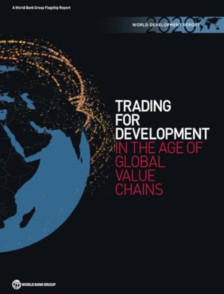 World Development Report 2020 – Trading for Development in the Age of Global Value Chains