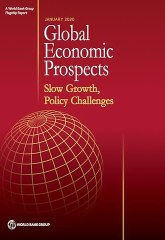 Global Economic Prospects, January 2020 – Slow Growth, Policy Challenges