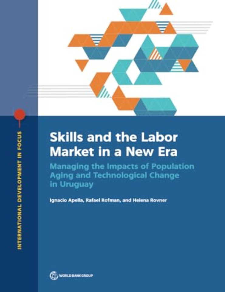 Labor Markets and Skills in a New Era – Managing the Impacts of Population Aging and Technological Change in Uruguay