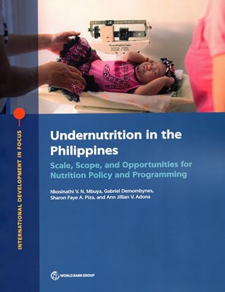 Undernutrition in the Philippines – Scale, Scope, and Opportunities for Nutrition Policy and Programming