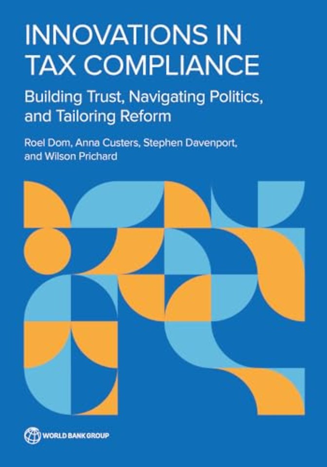Innovations in Tax Compliance – Building Trust, Navigating Politics, and Tailoring Reform