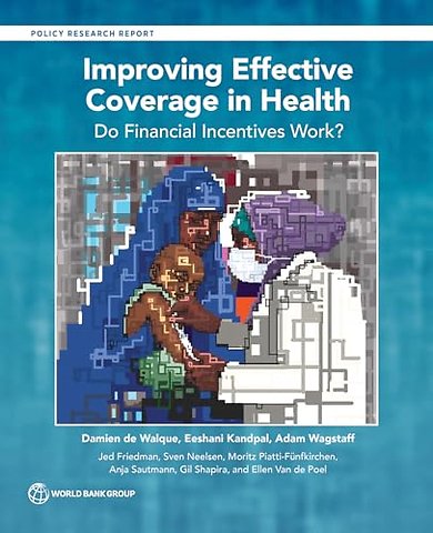 Improving Effective Coverage in Health – Do Financial Incentives Work?