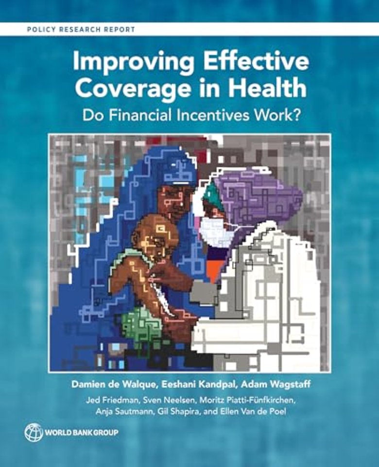 Improving Effective Coverage in Health – Do Financial Incentives Work?