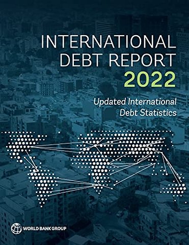 International Debt Report 2022 – Updated International Debt Statistics