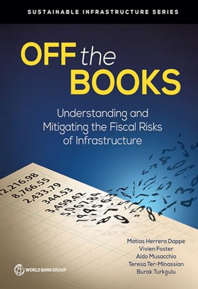 Off the Books – Understanding and Mitigating the Fiscal Risks of Infrastructure