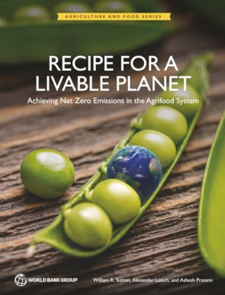 Recipe for a Livable Planet – Achieving Net Zero Emissions in the Agrifood System