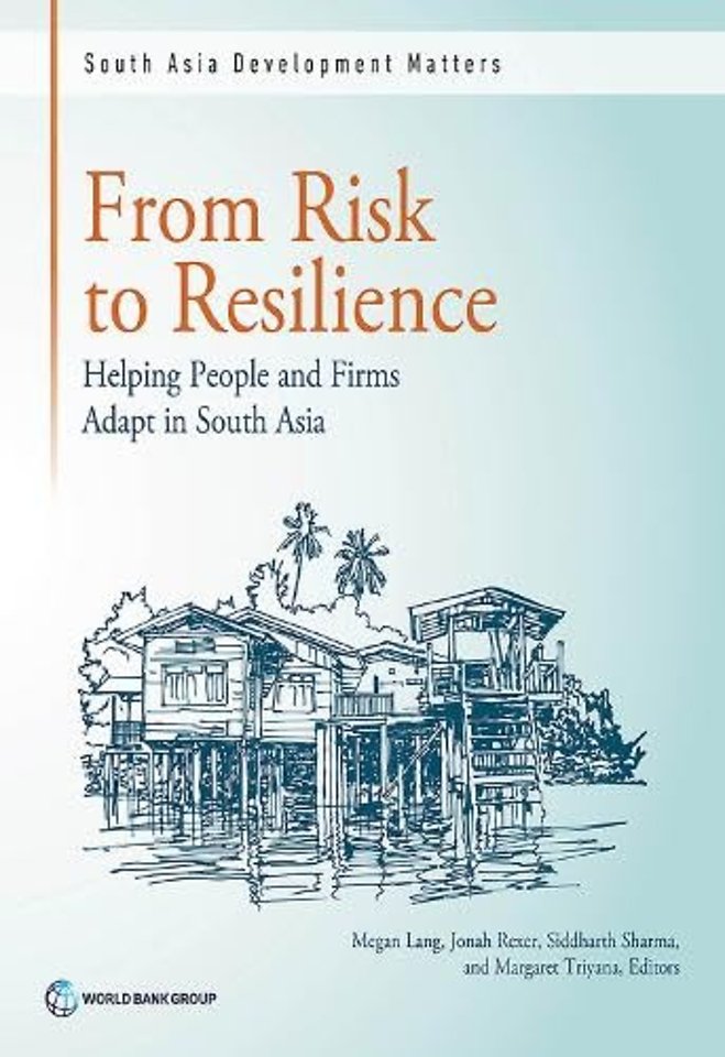 From Risk to Resilience – Helping People and Firms Adapt in South Asia