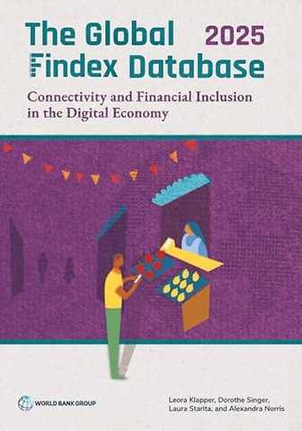 The Global Findex Database 2025 – Connectivity and Financial Inclusion in the Digital Economy