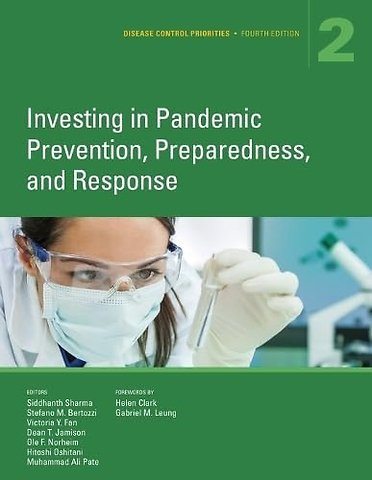Disease Control Priorities, Fourth Edition – Volume 2 – Investing in Pandemic Prevention, Preparedness, and Response