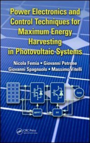Power Electronics and Control Techniques for Maximum Energy Harvesting in Photovoltaic Systems
