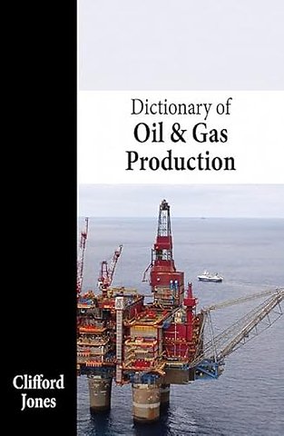 Dictionary of Oil & Gas Production
