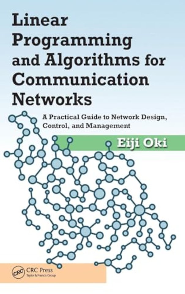 Linear Programming and Algorithms for Communication Networks
