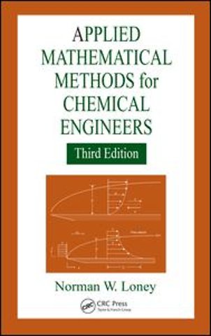 Applied Mathematical Methods for Chemical Engineers
