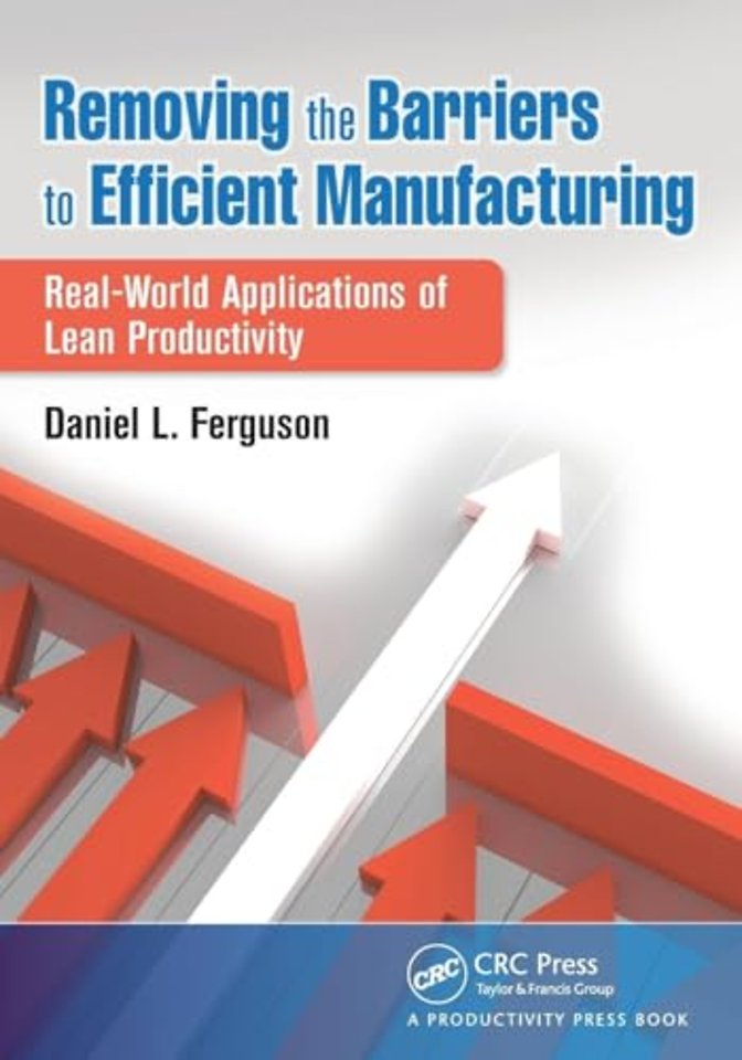 Removing the Barriers to Efficient Manufacturing