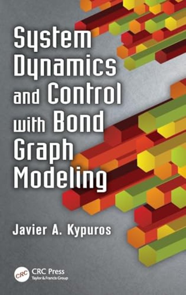 System Dynamics and Control with Bond Graph Modeling