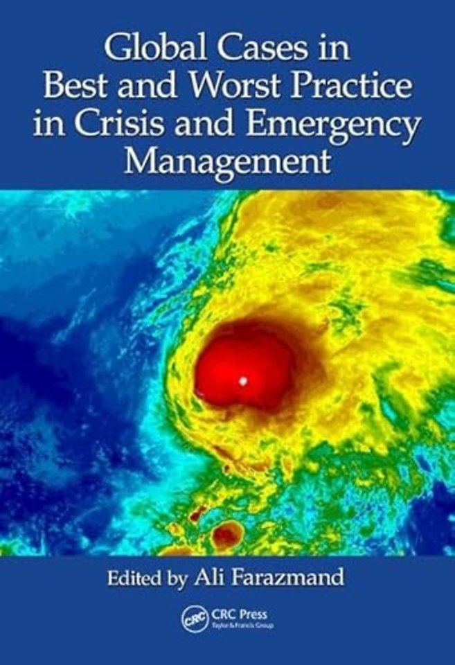 Global Cases in Best and Worst Practice in Crisis and Emergency Management