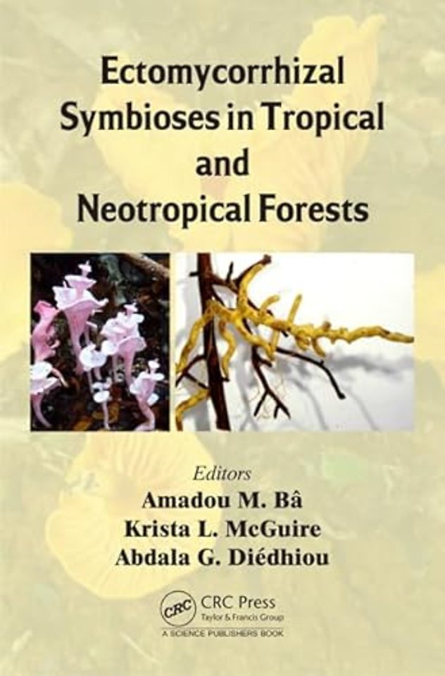 Ectomycorrhizal Symbioses in Tropical and Neotropical Forests