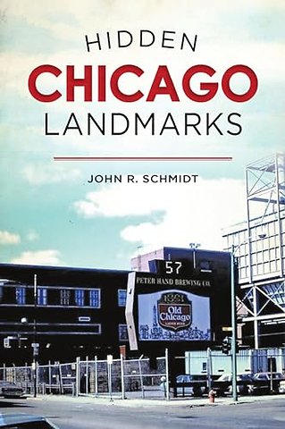 HIDDEN CHICAGO LANDMARKS