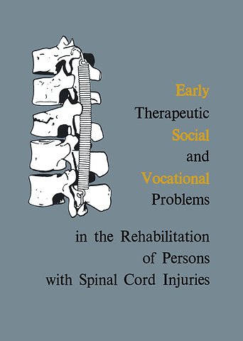 Early Therapeutic, Social and Vocational Problems in the Rehabilitation of Persons with Spinal Cord Injuries