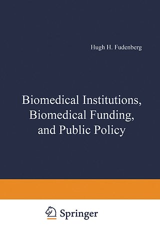 Biomedical Institutions, Biomedical Funding, and Public Policy
