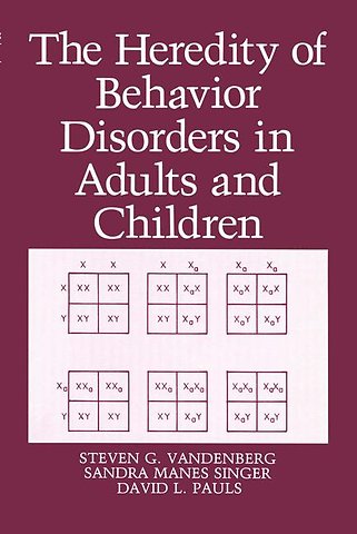 The Heredity of Behavior Disorders in Adults and Children