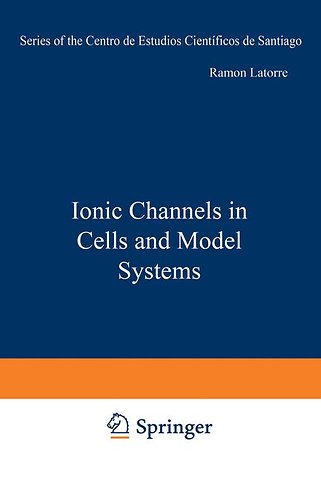 Ionic Channels in Cells and Model Systems