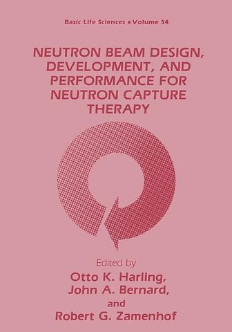 Neutron Beam Design, Development, and Performance for Neutron Capture Therapy