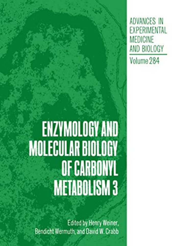 Enzymology and Molecular Biology of Carbonyl Metabolism 3