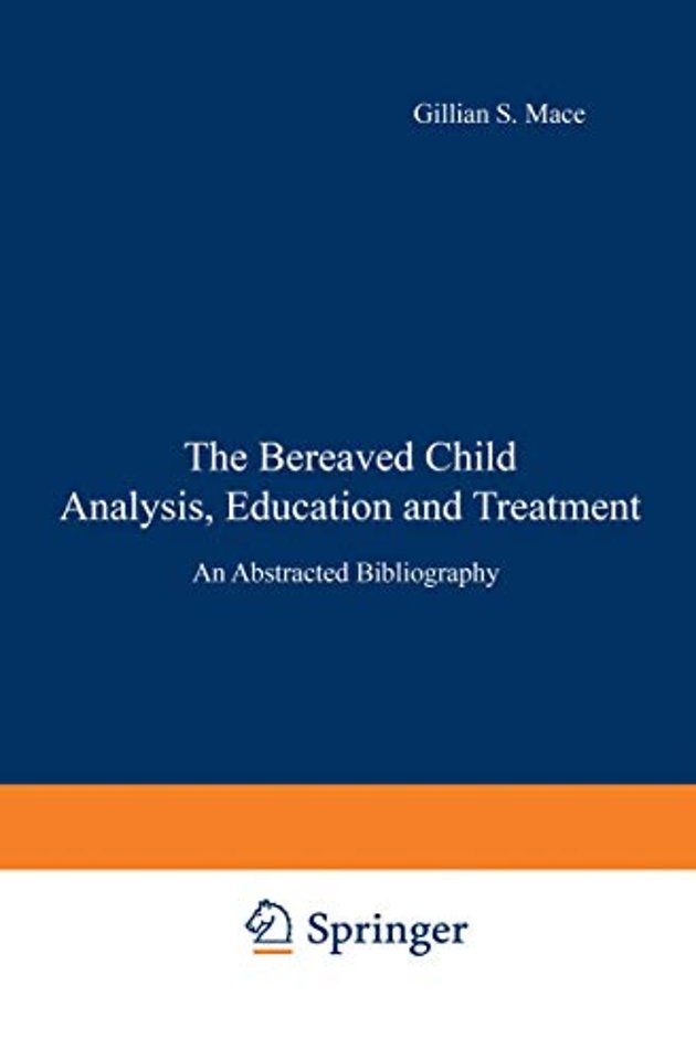 The Bereaved Child Analysis, Education and Treatment