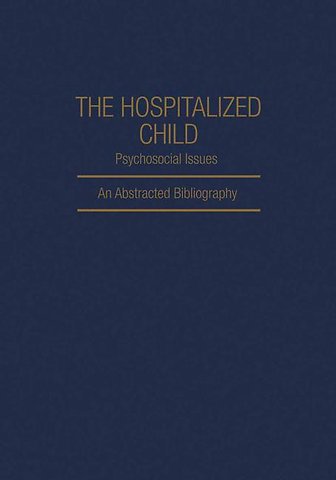 The Hospitalized Child Psychosocial Issues