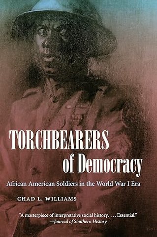 Torchbearers of Democracy – African American Soldiers in the World War I Era
