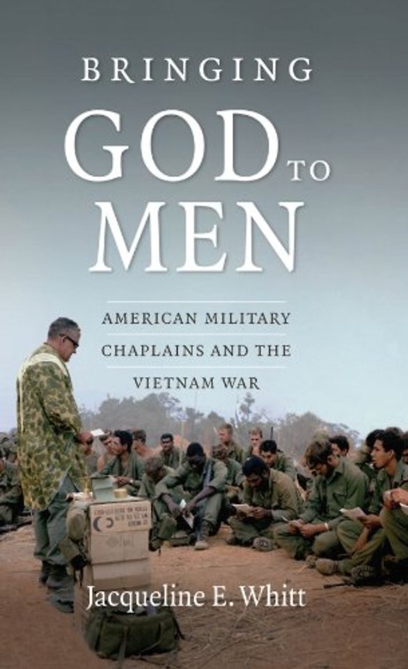Bringing God to Men – American Military Chaplains and the Vietnam War
