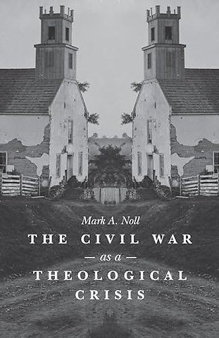The Civil War As a Theological Crisis