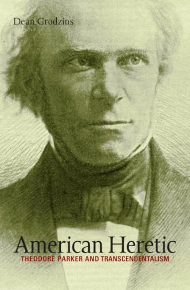 American Heretic – Theodore Parker and Transcendentalism