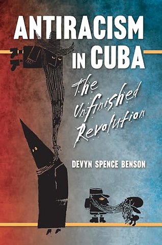 Antiracism in Cuba – The Unfinished Revolution