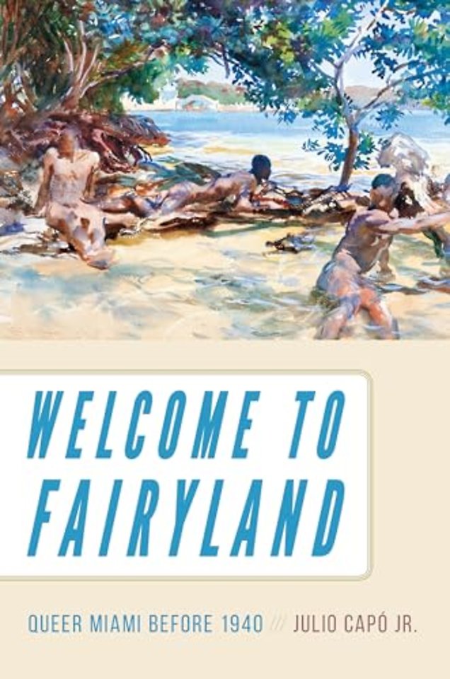 Welcome to Fairyland – Queer Miami Before 1940