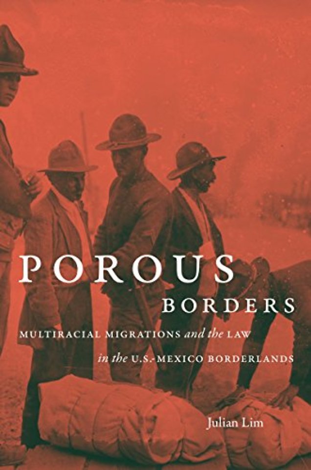 Porous Borders – Multiracial Migrations and the Law in the U.S.–Mexico Borderlands